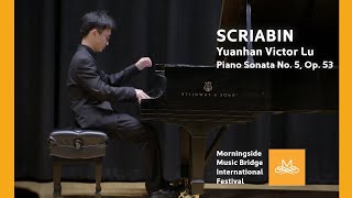 Morningside MB 2023 | Yuanhan Victor Lu - Scriabin Piano Sonata No. 5, Op. 53