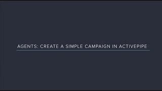 ActivePipe ENTERPRISE/AUTO (Agent) - How to Create a Campaign