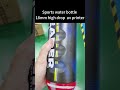 sports water bottle 18mm high drop uv printer bottleprinter digitalprinter cylinderprinter