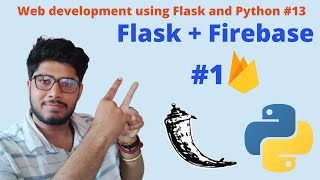 Firebase Connection with Python #1 | Web Development Using Flask and Python #13