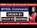 MYSQL COMMANDS (PART-7) ORDER BY | GROUP BY | HAVING CLAUSE | CBSE CLASS XII | COMPUTER SCIENCE