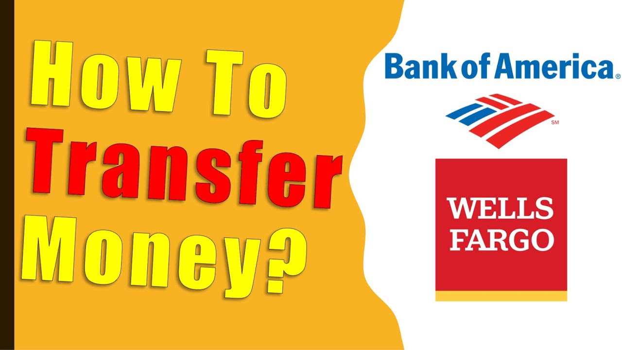 How To Transfer Money From Bank Of America To Wells Fargo? - YouTube