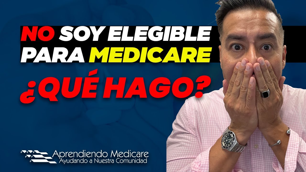 ¿NO ERES Elegible Para MEDICARE?😱 │Medicare En Español │ Cómo Funciona ...