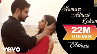 Hamari Adhuri Kahani Title Track Video - Emraan Hashmi,Vidya Balan|Arijit Singh