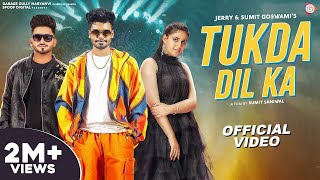 Sumit Goswami : Tukda Dil Ka (Official Video) | Jerry | Pranjal Dahiya | Shine | New Haryanvi Song