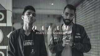 Qalam - Talha Yunus | Ahsan | Perfectly Slowed