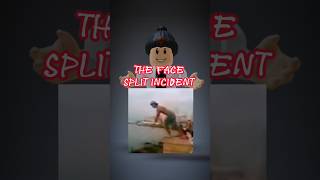 The Story Behind The Face Split Incident Shorts