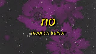 Meghan Trainor - NO (sped up/tiktok version) Lyrics | i'm feeling untouchable un