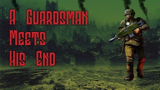 A Guardsman Meets His End - Warhammer 40k Fan Fiction