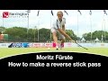 How to make a reverse stick pass with Moritz Fürste