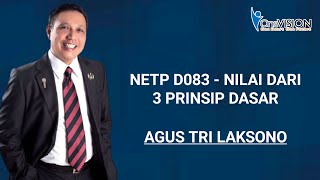 NETP D083 | NILAI DARI 3 PRINSIP DASAR | AGUS TRI LAKSONO