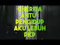 Cherita Antu : Pengidup Aku Lebuh PKP Tusun 1