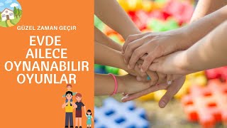 Evde Ailece Oynanabilecek Oyunlar | Güzel Zaman Geçir