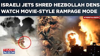 Israeli Lethal Jets Enter Hezbollah's Turf, Blow Up Terror Dens | Watch IDF's Action-Packed Video