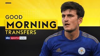 Are Man United going to pay Leicester's £90m Harry Maguire valuation?  | Good Morning Transfers