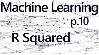 R Squared Theory - Practical Machine Learning Tutorial with Python p.10