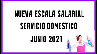 ►Escala salarial servicio doméstico Junio 2021