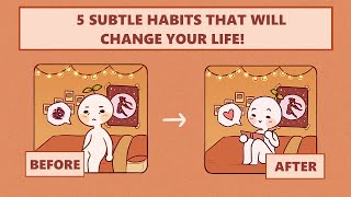 5 Small Habits That Will Change Your Life Forever