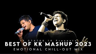 Best Of KK Mashup 2023 | Emotional Chill-out Mix | Emraan Hashmi | @tsstatus1k131
