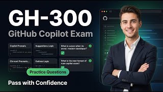 Microsoft GH-300 Exam Practice Questions | GitHub CoPilot Practice test 2026 (Total Questions 65)