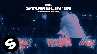 CYRIL - Stumblin' In (NewEra Remix) [ Audio]
