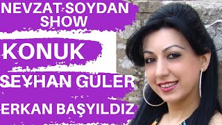 SEYHAN GÜLER ERKAN BAŞYILDIZ / NEVZAT SOYDAN SHOW -  07.01.2015-2