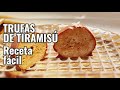 #.367. TRUFAS DE TIRAMISÚ. Receta fácil.