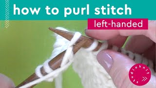 How to Purl Stitch Technique • Left-Handed Knitters