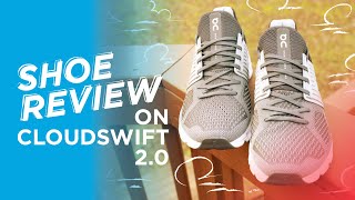 Shoe Review: On Cloudswift 2.0