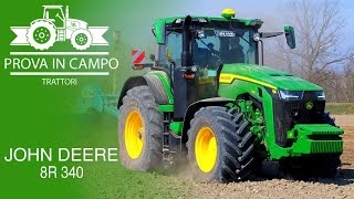 John Deere 8R 340 - La prova in campo