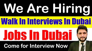 Walk In Interviews in Dubai | 16 Companies are Hiring | Jobs in uae | Hiring in Dubai | Dubai jobs