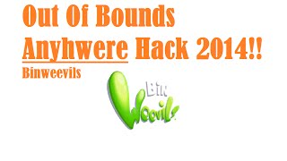 -=NEW=- Binweevils Out Of Bounds ANYWHERE Glitch 2014!