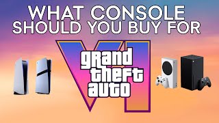 What Console Should YOU Buy For GTA 6?