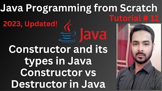 Tutorial 11: Constructor and its types in Java | Constructor vs Destructor in Java