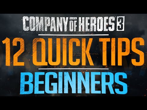 Company of Heroes 3 Tutorials 12 Tips for Beginners