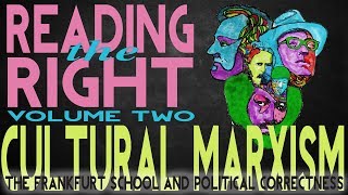 Reading the Right - Volume 2: Cultural Marxism