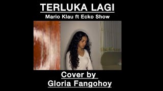 TERLUKA LAGI (Mario Klau ft Ecko Show) || COVER BY GLORIA FANGOHOY