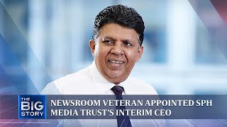 Newsroom veteran comes out of retirement to be SPH Media Trust's interim CEO | THE BIG STORY