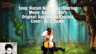 Nazam Nazam Sa Reprise Version cover Of Niraj Kumar