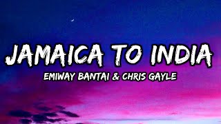EMIWAY BANTAI X CHRIS GAYLE (UNIVERSEBOSS) - JAMAICA TO INDIA (Lyrics)