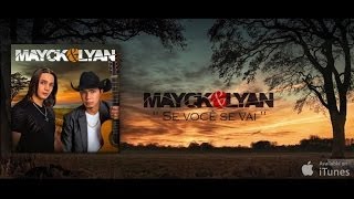 Mayck \u0026 Lyan - Se você se vai