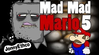 MAD MAD MARIO 5: Animated Mario Cartoon Parody by JonnyEthco