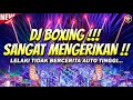 DJ BOXING SANGAT MENGERIKAN !!! DJ JUNGLE DUTCH FULL BASS BETON TERBARU 2025