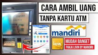 Tutorial cara tarik tunai Mandiri tanpa kartu ATM | Cara tarik tunai pakai Livin by Mandiri di ATM