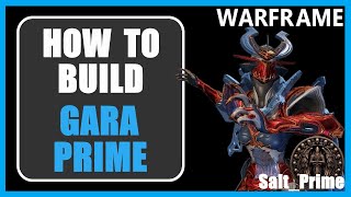 Gara Prime - How to Build \u0026 Gameplay - Warframe - 2024