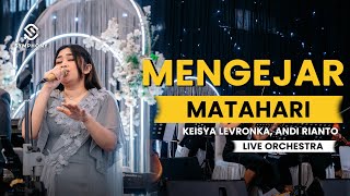MENGEJAR MATAHARI - KEISYA LEVRONKA, ANDI RIANTO - LIVE ORCHESTRA - SYMPHONY ENTERTAINMENT