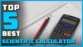 Best Scientific Calculator in 2024 - Top 5 Reviews for Engineer Students