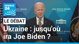 Ukraine : jusqu'où ira Joe Biden ? 800 millions de dollars supplémentaires d'aide à la sécurité