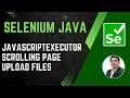 Session 37 - Selenium with Java | JavascriptExecutor |Scrolling Pages|Upload Files