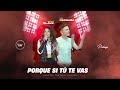 Eze Pedraza ft. Magui Olave - Porque Si Tú Te Vas